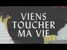 Embedded thumbnail for Viens toucher ma vie